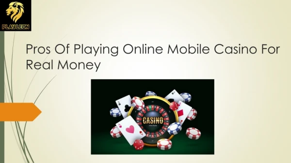 Pros Of Playing Online Mobile Casino For Real Money