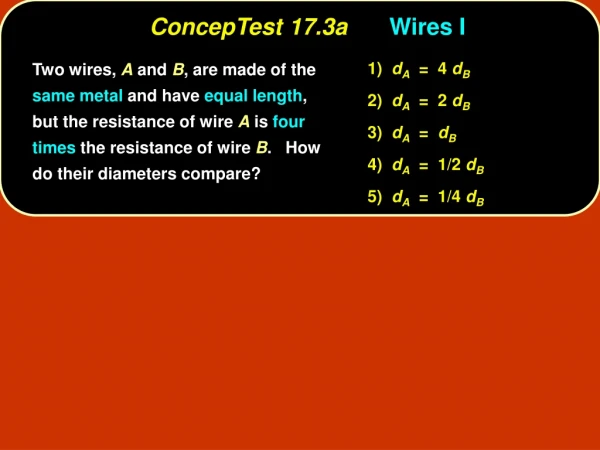ConcepTest 17.3a Wires I