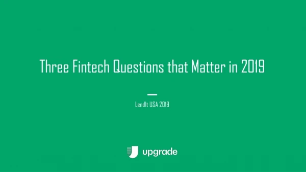 Three Fintech Questions that Matter in 2019