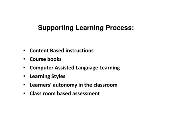 Supporting Learning Process: