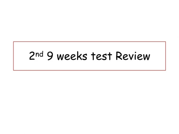 2 nd 9 weeks test Review