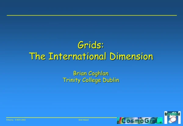 Grids: The International Dimension