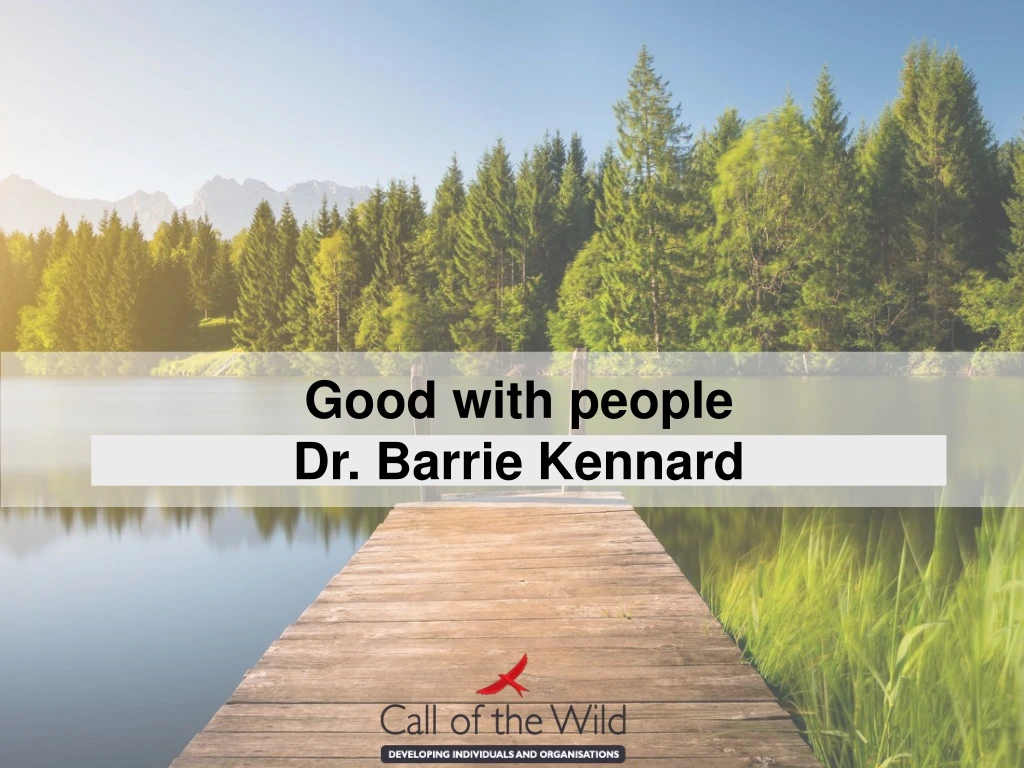 good with people dr barrie kennard