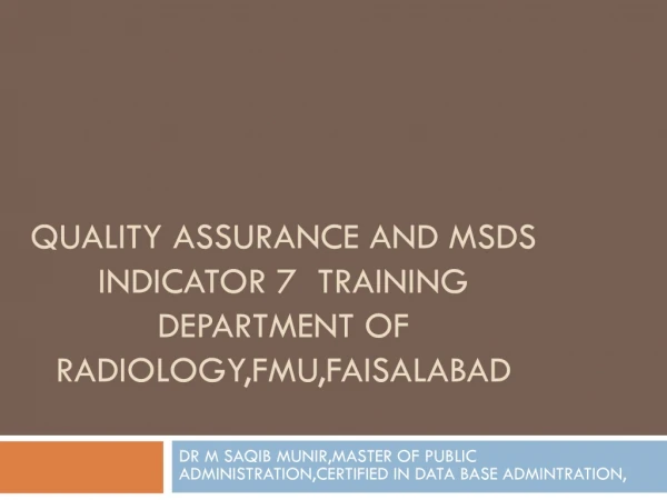 Quality Assurance and msds Indicator 7 training Department of radiology,FMU,Faisalabad