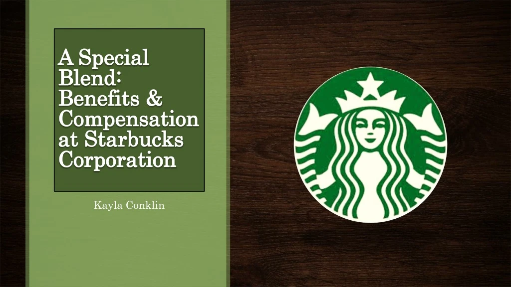 a special blend benefits compensation at starbucks corporation