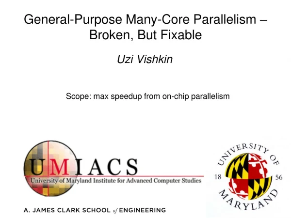 General-Purpose Many-Core Parallelism – Broken, But Fixable