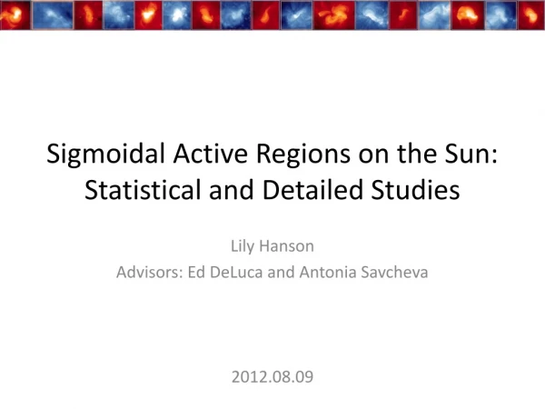 Sigmoidal Active Regions on the Sun: Statistical and Detailed Studies
