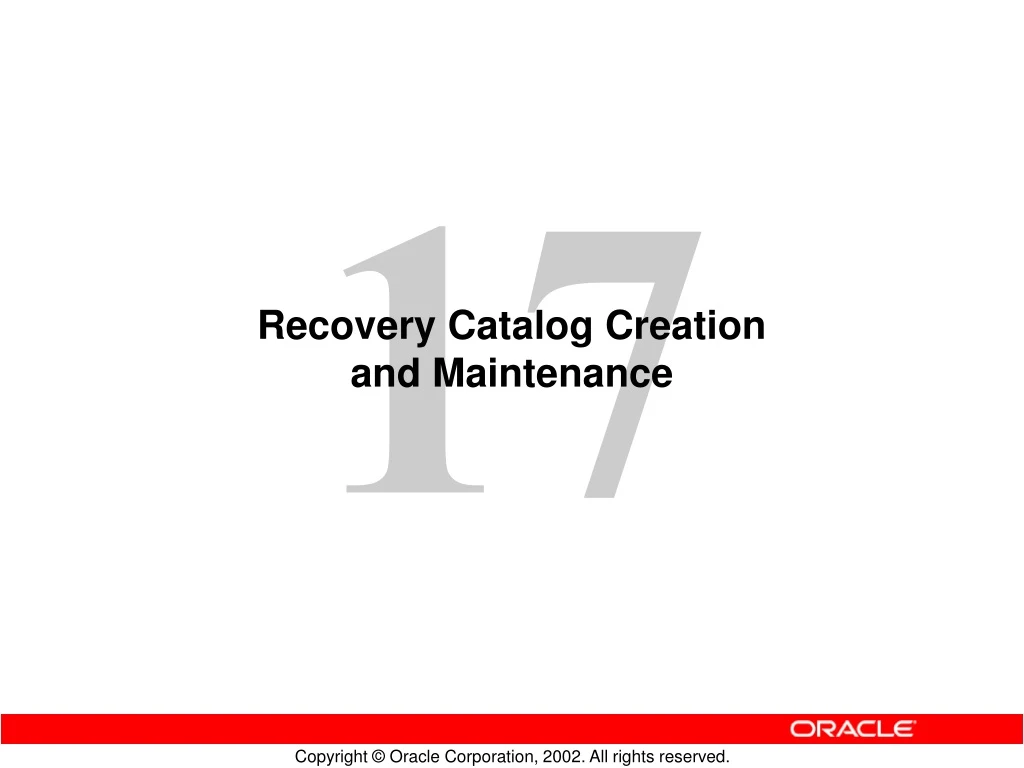 recovery catalog creation and maintenance