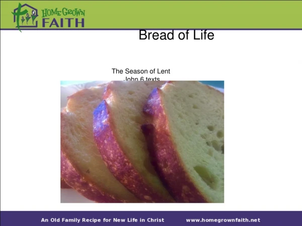 Bread of Life 		 The Season of Lent John 6 texts