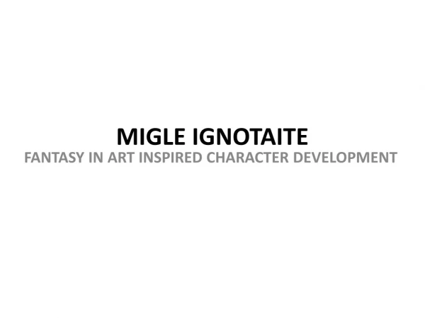 MIGLE IGNOTAITE