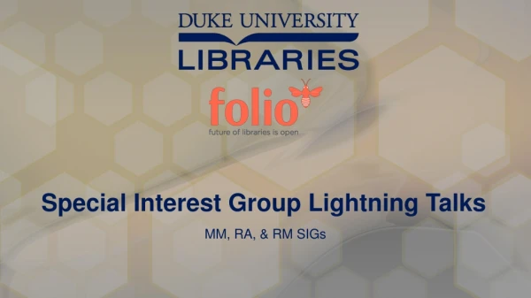 Special Interest Group Lightning Talks