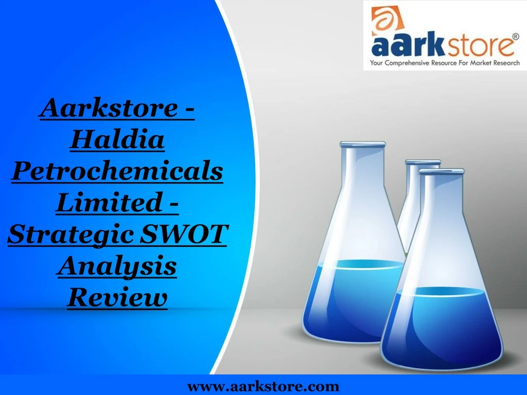 aarkstore haldia petrochemicals limited strategic swot analysis review
