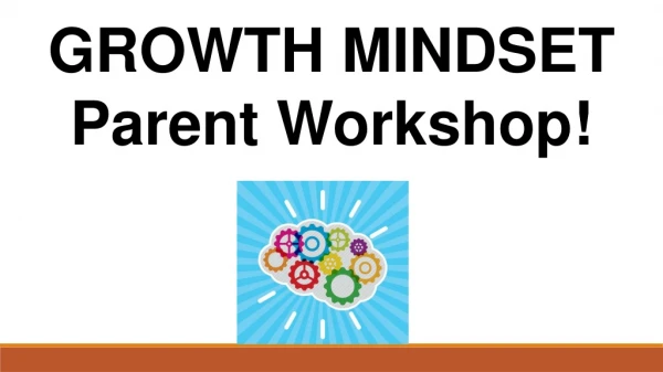 GROWTH MINDSET Parent Workshop!