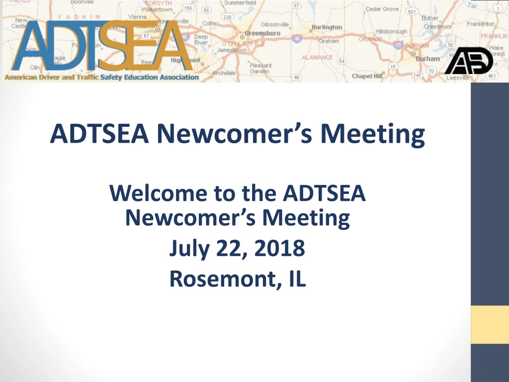 adtsea newcomer s meeting welcome to the adtsea newcomer s meeting july 22 2018 rosemont il