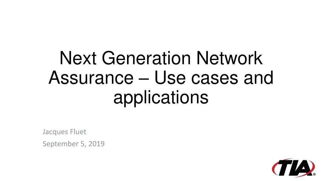next generation network assurance use cases and applications