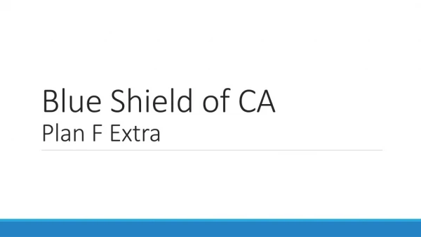 Blue Shield of CA Plan F Extra