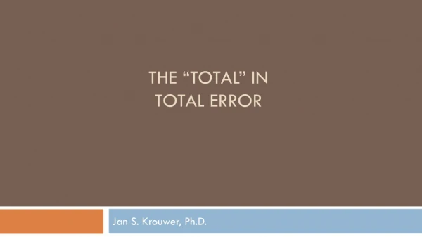 The “TOTAL” in TOTAL ERROR