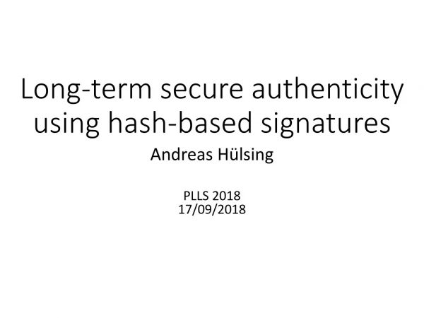 Long-term secure authenticity using hash-based signatures