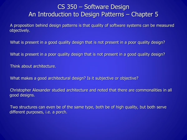 CS 350 – Software Design An Introduction to Design Patterns – Chapter 5