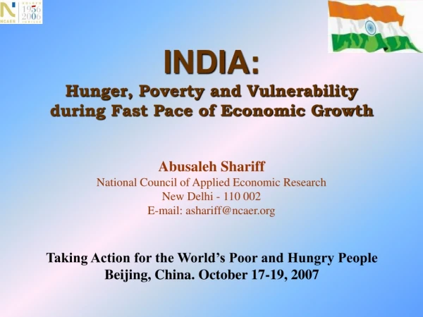 INDIA: Hunger, Poverty and Vulnerability during Fast Pace of Economic Growth