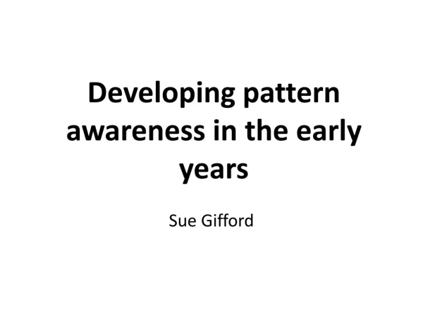 Developing pattern awareness in the early years