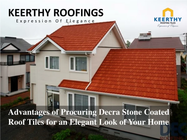 Advantages of Procuring Decra Stone Coated Roof Tiles for an Elegant Look of Your Home