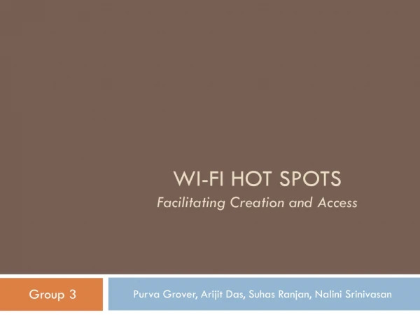 WI-FI HOT SPOTS Facilitating Creation and Access