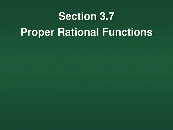 Section 3.7 Proper Rational Functions