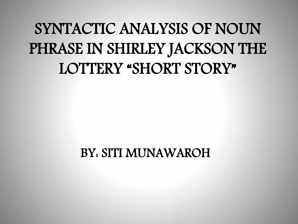 syntactic analysis of noun phrase in shirley jackson the lottery short story
