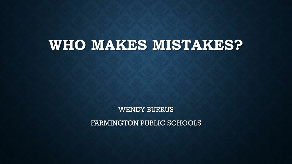 who makes mistakes