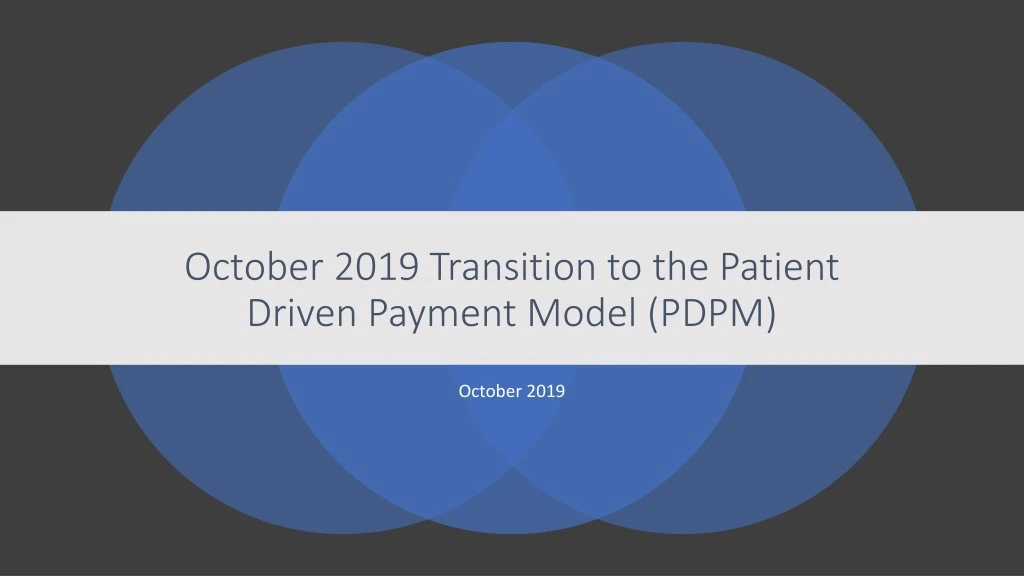 october 2019 transition to the patient driven payment model pdpm