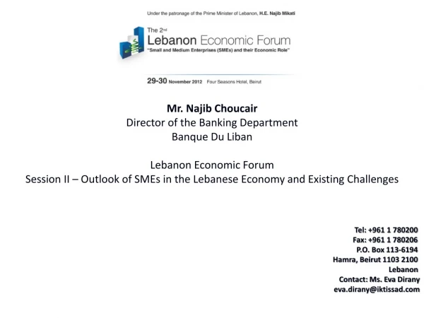 Mr. Najib Choucair Director of the Banking Department Banque Du Liban Lebanon Economic Forum
