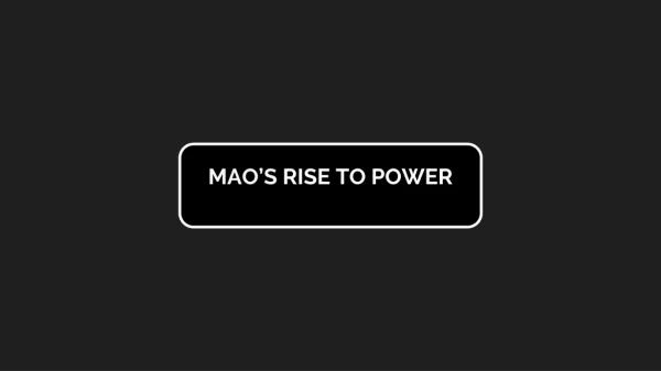 MAO’S RISE TO POWER