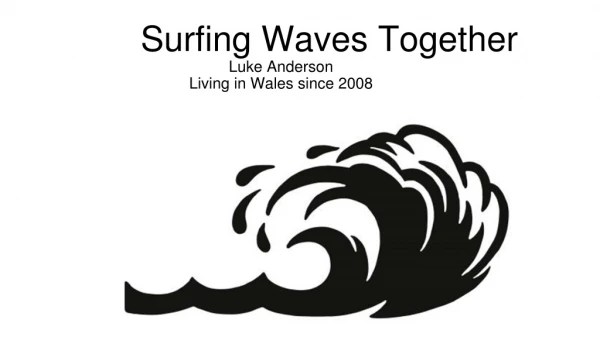 Surfing Waves Together