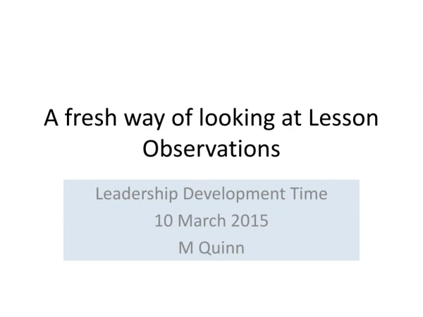 A fresh way of looking at Lesson Observations