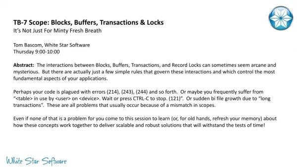 TB-7 Scope: Blocks, Buffers, Transactions &amp; Locks It’s Not Just For Minty Fresh Breath