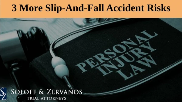 3 more slip and fall accident risks