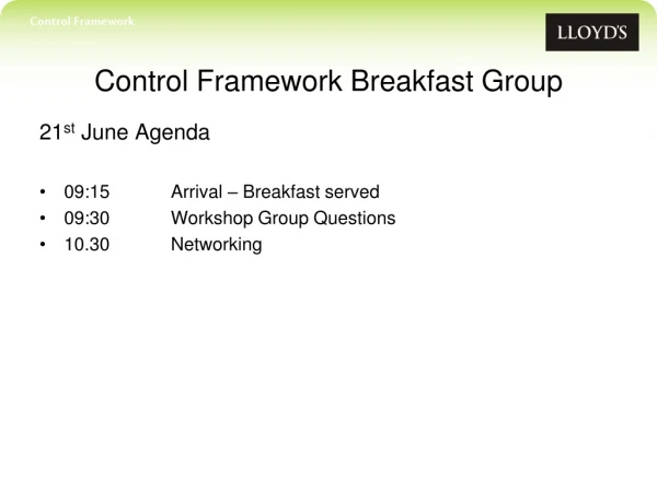 Control Framework Breakfast Group