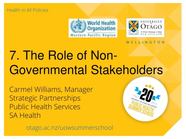 7 . The Role of Non-Governmental Stakeholders