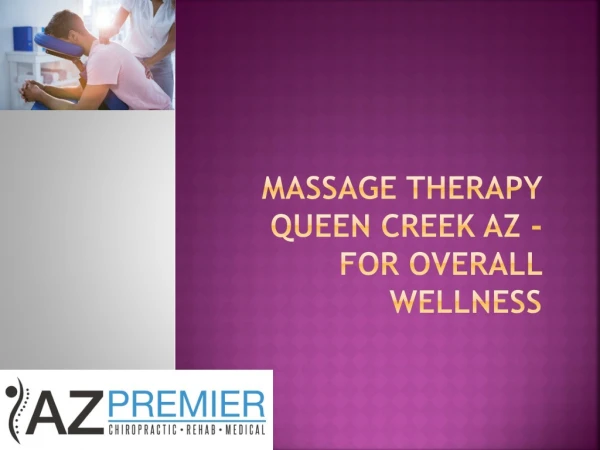Massage Therapy Queen Creek AZ - For overall wellness