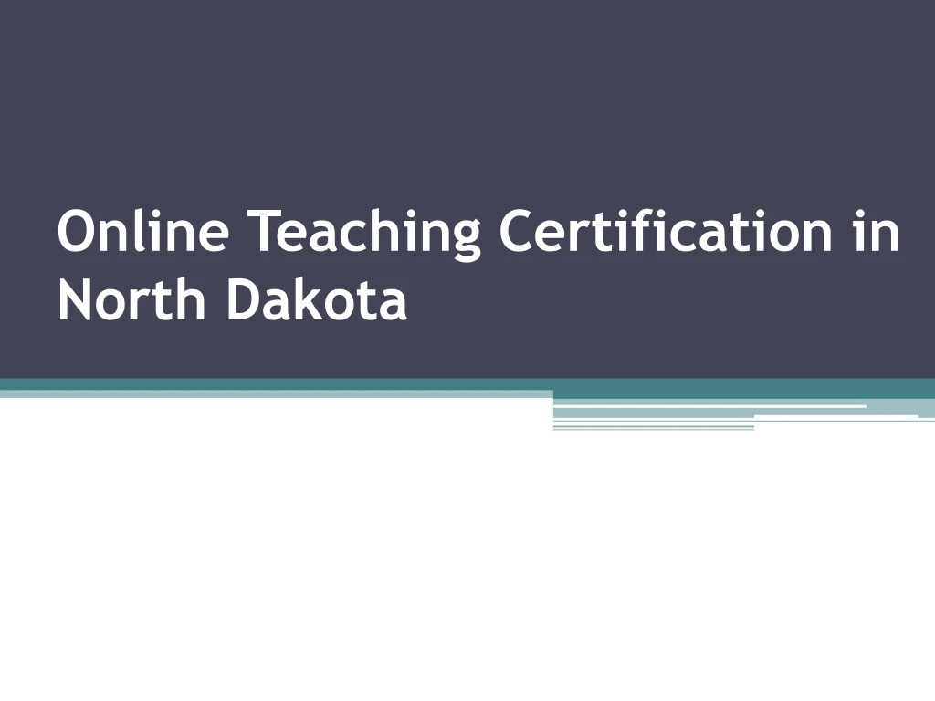 online teaching certification in north dakota