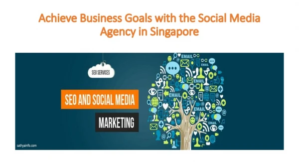Achieve Business Goals with the Social Media Agency in Singapore