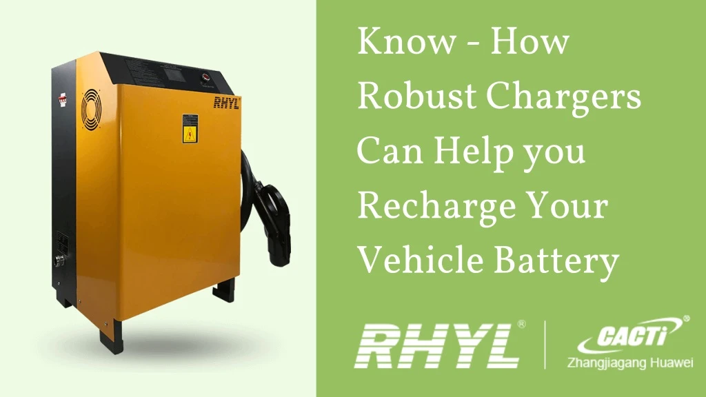 know how robust chargers can help you recharge