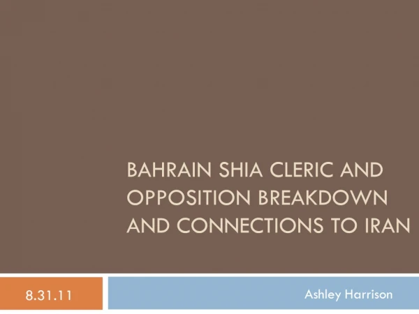 Bahrain Shia Cleric and Opposition Breakdown and connections to Iran