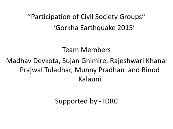 ‘’Participation of Civil S ociety Groups’’ ‘ Gorkha Earthquake 2015’ Team Members
