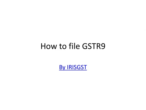 GSTR 9 - How to file GST Return