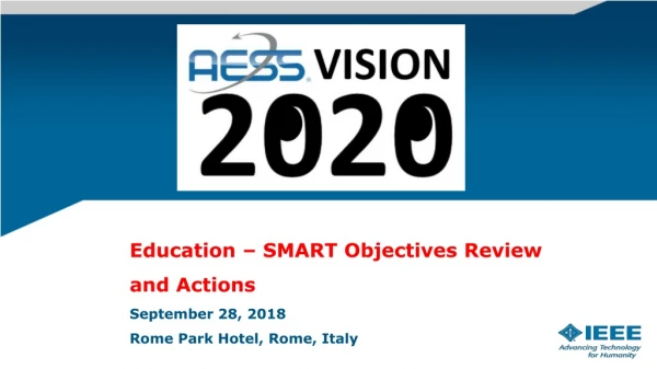 Education – SMART Objectives Review and Actions September 28, 2018 Rome Park Hotel, Rome, Italy