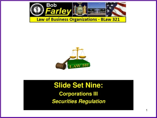 Slide Set Nine: Corporations III Securities Regulation