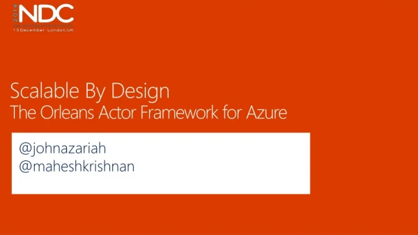 Scalable By Design The Orleans Actor Framework for Azure