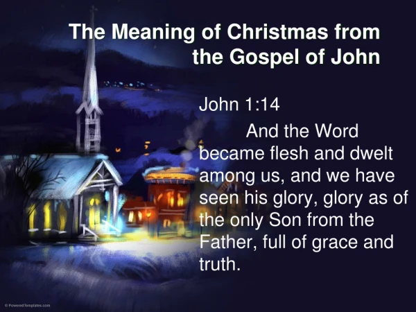 The Meaning of Christmas from the Gospel of John